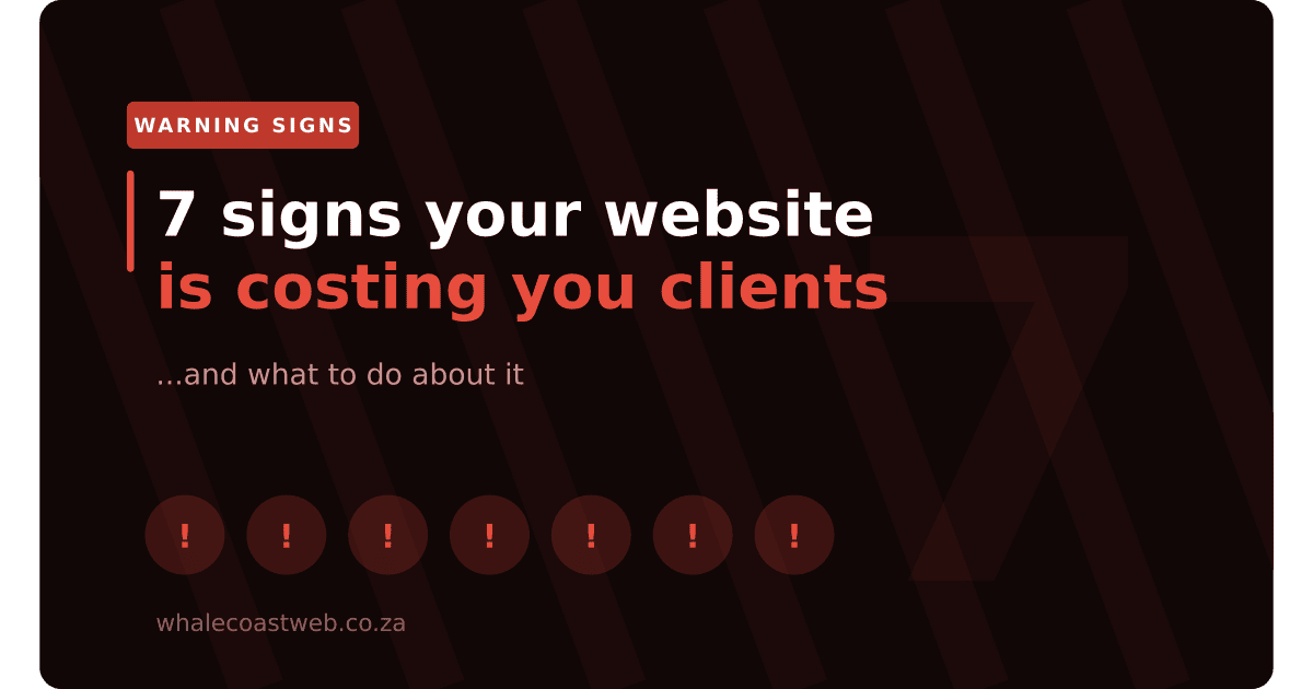 7 Signs Your Business Website Is Costing You Clients (And What to Do About It)